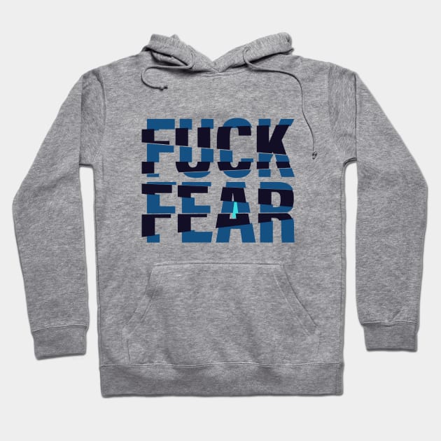 Fuck Fear Hoodie by Rolling Reality